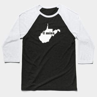 I Miss West Virginia - My Home State Baseball T-Shirt